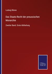 Produktbild: Das Staats-Recht der preussischen Monarchie
