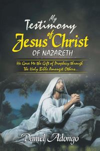 Produktbild: My Testimony of Jesus Christ of Nazareth