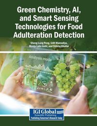Produktbild: Green Chemistry, AI, and Smart Sensing Technologies for Food Adulteration Detection