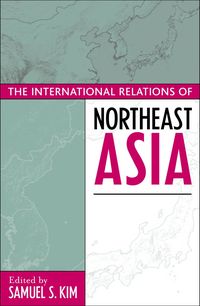 Produktbild: The International Relations of Northeast Asia