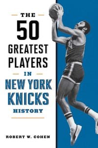 Produktbild: The 50 Greatest Players in New York Knicks History