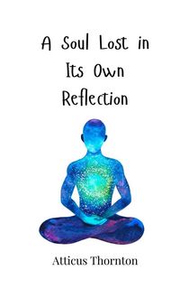 Produktbild: A Soul Lost in Its Own Reflection