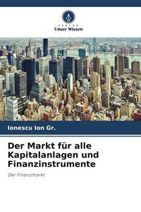 Produktbild: Der Markt f&uuml;r alle Kapitalanlagen und Finanzinstrumente