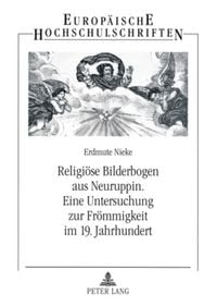 Produktbild: Religioese Bilderbogen aus Neuruppin- Eine Untersuchung zur Froemmigkeit im 19. Jahrhundert