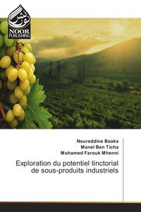 Produktbild: Exploration du potentiel tinctorial de sous-produits industriels