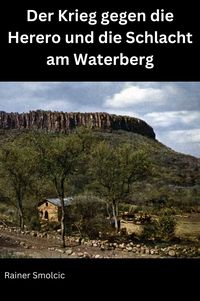 Produktbild: Der Krieg gegen die Herero und die Schlacht am Waterberg