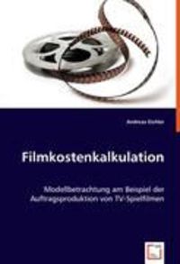 Andreas Eichler: Filmkostenkalkulation