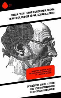 Produktbild: Die gr&ouml;&szlig;ten Schriftsteller und Schriftstellerinnen der deutschen Literatur