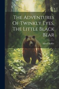 Produktbild: The Adventures Of Twinkly Eyes, The Little Black Bear