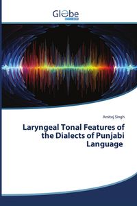 Produktbild: Laryngeal Tonal Features of the Dialects of Punjabi Language