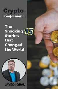 Produktbild: Crypto Confessions The Shocking 15 Stories that Changed the World