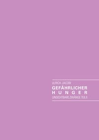 Produktbild: Gef&auml;hrlicher Hunger und weitere merkw&uuml;rdige Kurzgeschichten