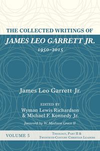 Produktbild: The Collected Writings of James Leo Garrett Jr., 1950-2015: Volume Five