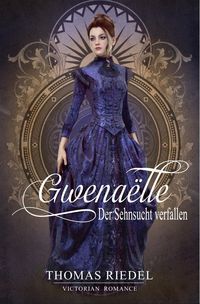Bild vom Artikel Gwenaëlle - Der Sehnsucht verfallen vom Autor Thomas Riedel