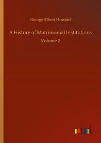 Produktbild: A History of Matrimonial Institutions