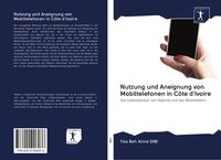 Produktbild: Nutzung und Aneignung von Mobiltelefonen in C&ocirc;te d'Ivoire