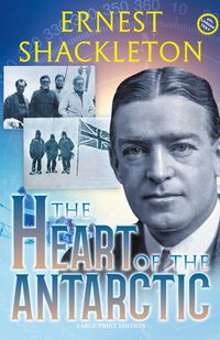 Produktbild: The Heart of the Antarctic (Annotated, Large Print)