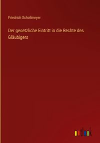 Produktbild: Der gesetzliche Eintritt in die Rechte des Gl&auml;ubigers