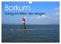 Produktbild: Borkum - Ruhig inmitten der Wogen (Wandkalender 2026 DIN A4 quer), CALVENDO Monatskalender