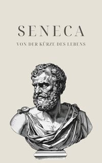 Produktbild: Von der K&uuml;rze des Lebens - Senecas Meisterwerk