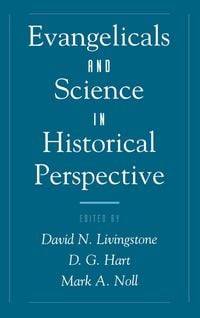Produktbild: Evangelicals and Science in Historical Perspective