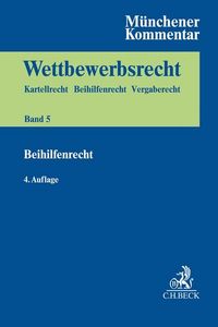 Produktbild: M&uuml;nchener Kommentar zum Wettbewerbsrecht Bd. 5: BeihilfenR