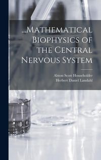 Produktbild: ...Mathematical Biophysics of the Central Nervous System