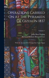 Produktbild: Operations Carried On At The Pyramids Of Gizeh In 1837