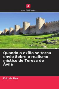 Produktbild: Quando o ex&iacute;lio se torna envio Sobre o realismo m&iacute;stico de Teresa de &Aacute;vila