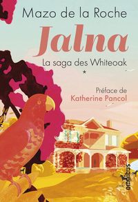 Produktbild: Jalna : la saga des whiteoak. Tome 1