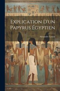 Produktbild: Explication D'un Papyrus &Eacute;gyptien