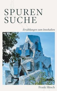 Produktbild: Spurensuche - Erz&auml;hlungen zum Innehalten