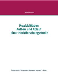 Produktbild: Praxisleitfaden Aufbau und Ablauf einer Marktforschungsstudie