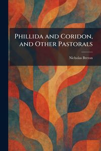 Produktbild: Phillida and Coridon, and Other Pastorals
