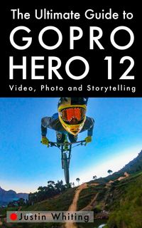Produktbild: The Ultimate Guide To The GoPro Hero 12