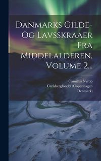 Produktbild: Danmarks Gilde- Og Lavsskraaer Fra Middelalderen, Volume 2...