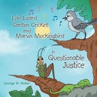 Produktbild: Lyle Lizard, Carlton Cricket and Marvin Mockingbird in Questionable Justice