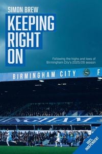 Produktbild: Keeping Right On | Following Birmingham City's 2025/26 Season