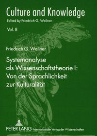 Produktbild: Systemanalyse als Wissenschaftstheorie I: Von der Sprachlichkeit zur Kulturalit&auml;t