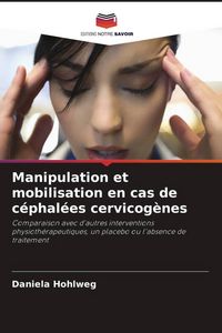 Produktbild: Manipulation et mobilisation en cas de c&eacute;phal&eacute;es cervicog&egrave;nes