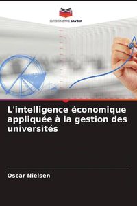 Produktbild: L'intelligence &eacute;conomique appliqu&eacute;e &agrave; la gestion des universit&eacute;s