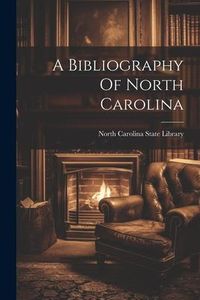 Produktbild: A Bibliography Of North Carolina