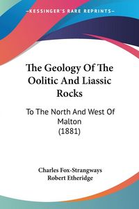 Produktbild: The Geology Of The Oolitic And Liassic Rocks