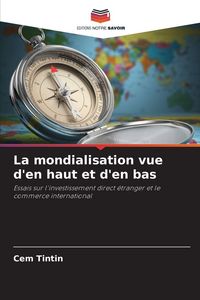Produktbild: La mondialisation vue d'en haut et d'en bas