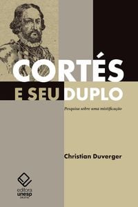 Produktbild: Cort&eacute;s e seu duplo: pesquisa sobre uma mistifica&ccedil;&atilde;o