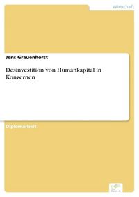 Produktbild: Desinvestition von Humankapital in Konzernen