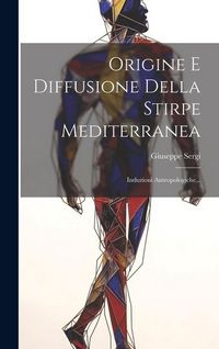 Produktbild: Origine E Diffusione Della Stirpe Mediterranea: Induzioni Antropologiche...