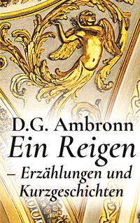 Produktbild: Ein Reigen - Erz&auml;hlungen und Kurzgeschichten