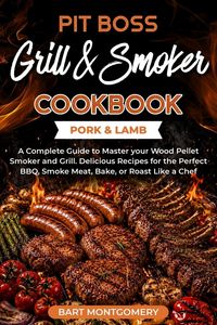 Produktbild: Pit Boss Wood Pellet Grill and Smoker Cookbook - Pork and Lamb