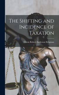 Produktbild: The Shifting and Incidence of Taxation
